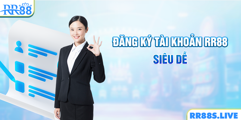 Đăng ký tài khoản RR88 siêu dễ