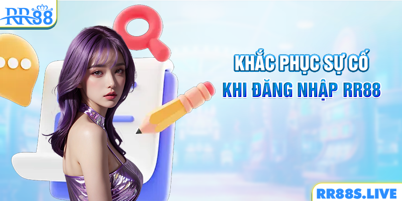 Khắc phục sự cố khi đăng nhập RR88