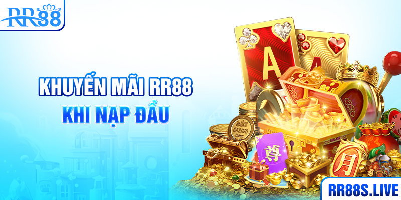 Khuyến mãi RR88 khi nạp đầu