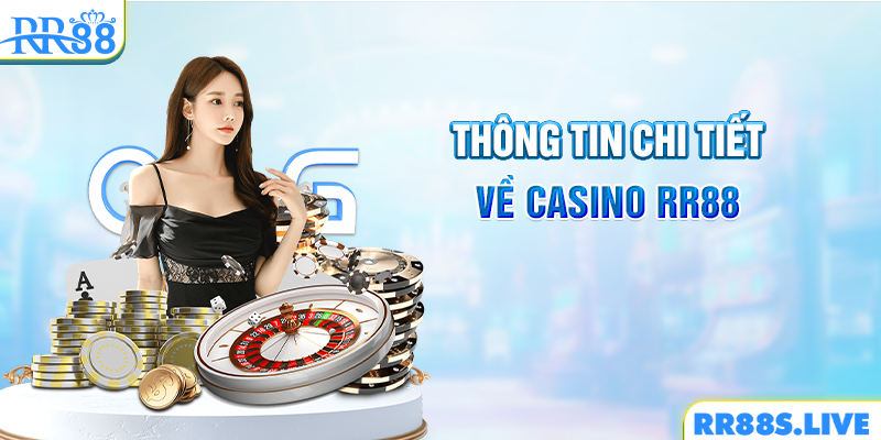 Thông tin chi tiết về Casino RR88